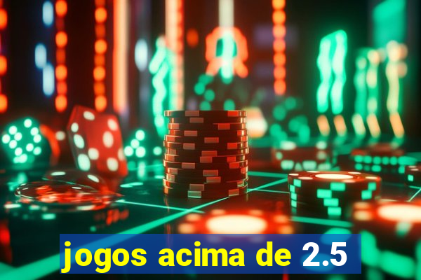 jogos acima de 2.5